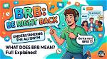 Are You Using Brb Wrong? the Hidden Etiquette Rules Shaking up Modern Chats