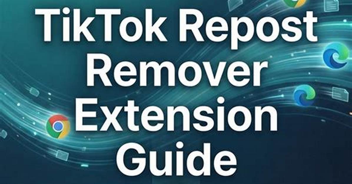 Beware Tiktok Repost Remover Extensions Are