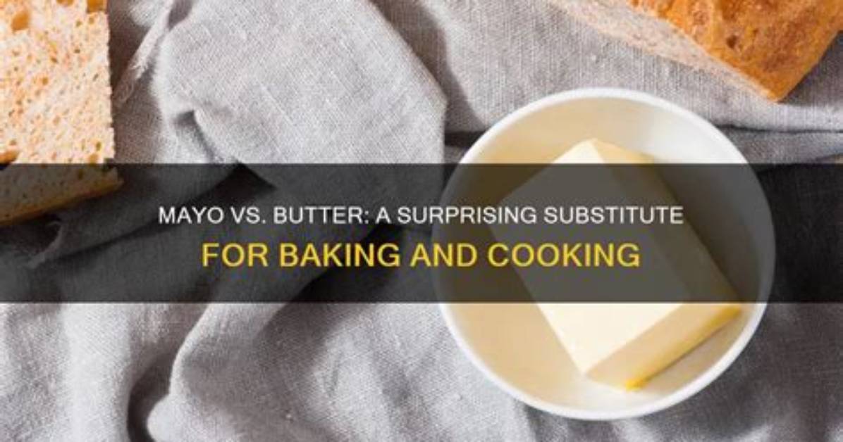 Butter vs Mayo Culinary Breakdown of What Makes A