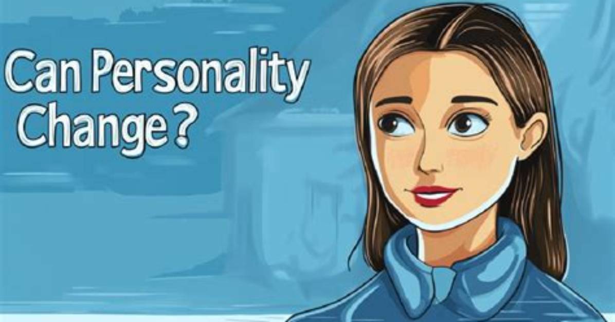Can You Change Your Personality or Just Your Attitude What Modern