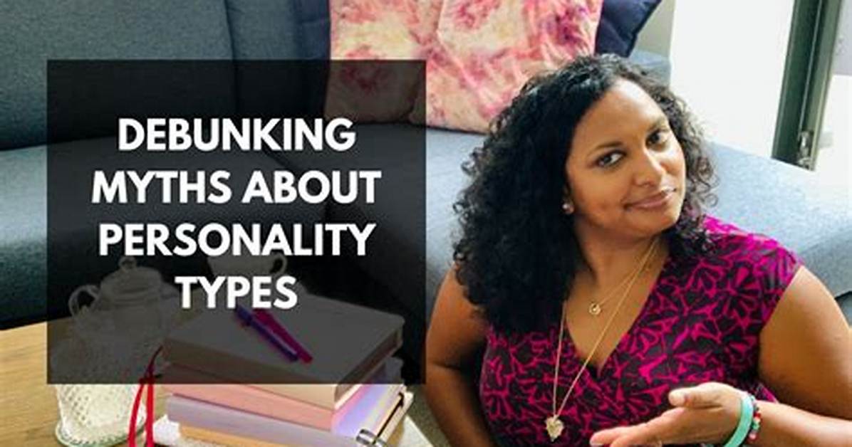 Debunking Personality Myths What Modern
