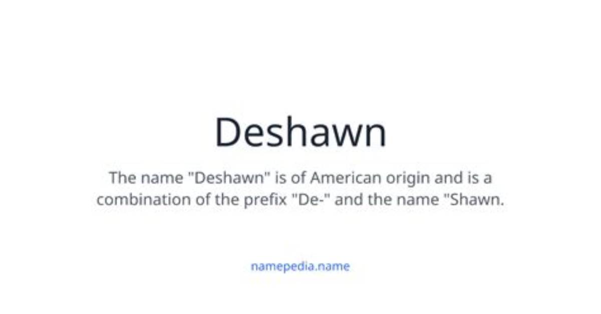 Deshawn Meaning Origin Cultural Resonance the Ultimate Guide to The