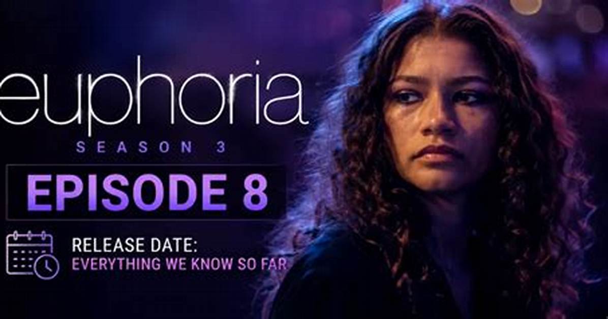 Euphoria Season 3 Episode 8 Air Date Verified Hbo Schedule Episode Runtime And