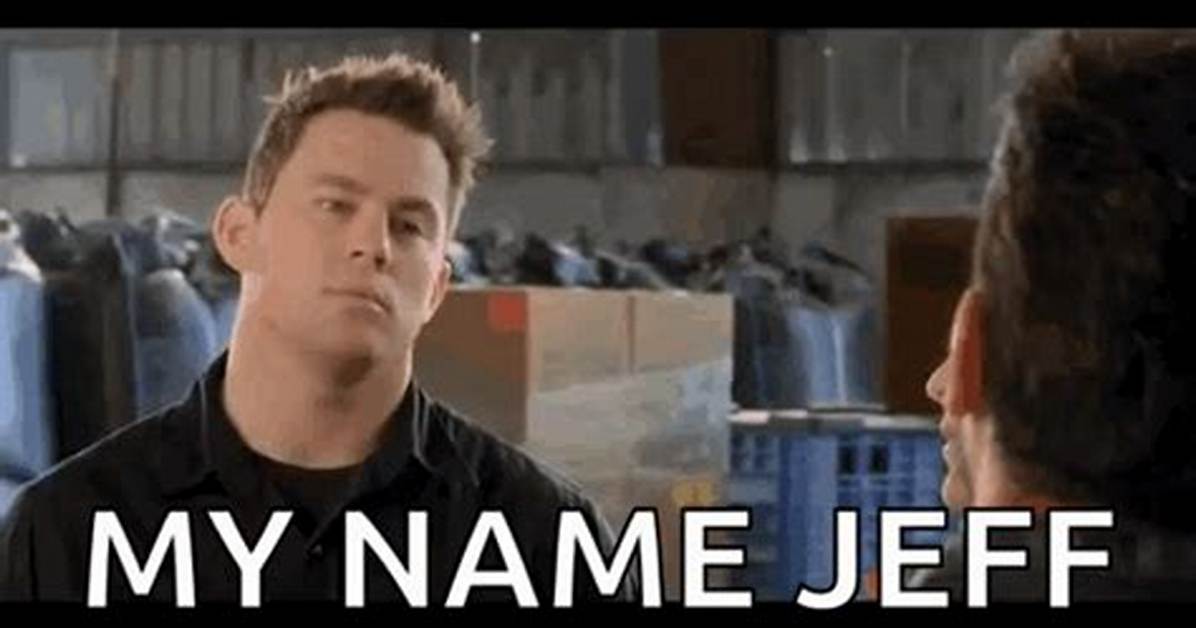 Fact Checking My Name Is Jeff Was Channing Tatum S Line Scripted Or
