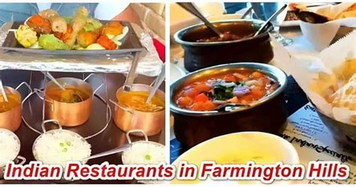 Farmington Hills Indian Dining Guide Top Restaurants Menus Buffets and New