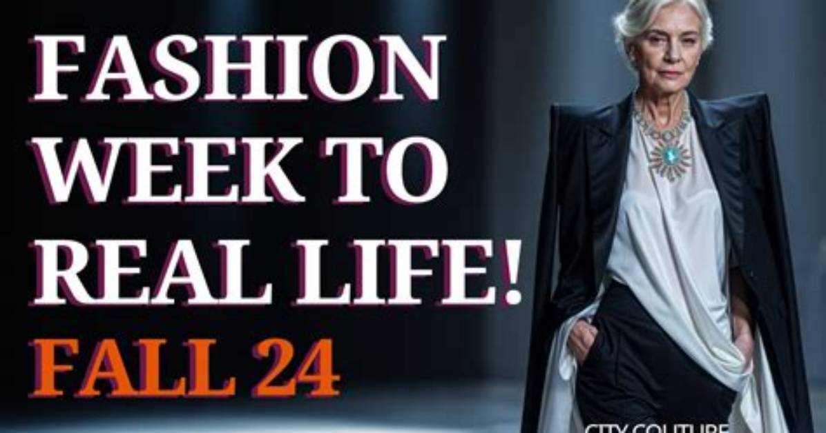 Fashion Week to Real Life How Fall 2026 Editorial Themes Define Daily