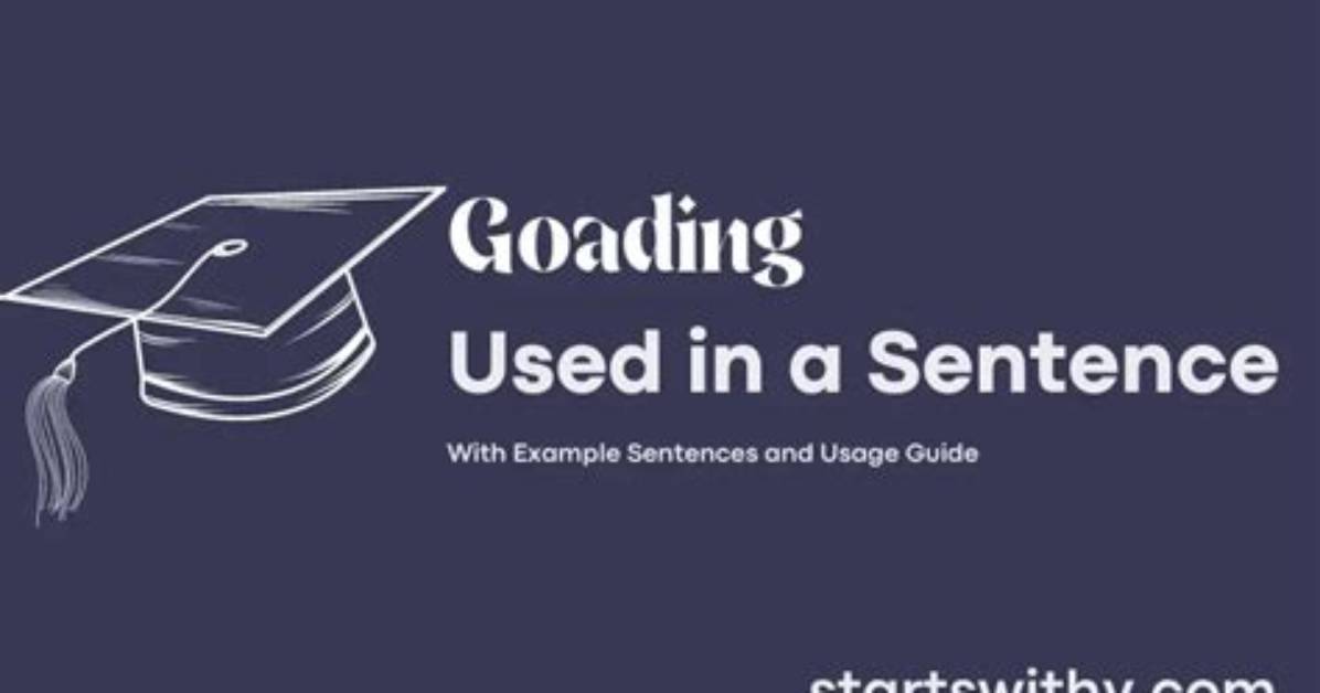 Goading