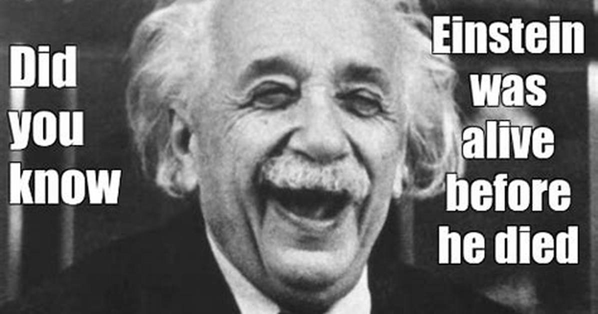 How the Is Einstein Really Dead Joke Erupted Across The