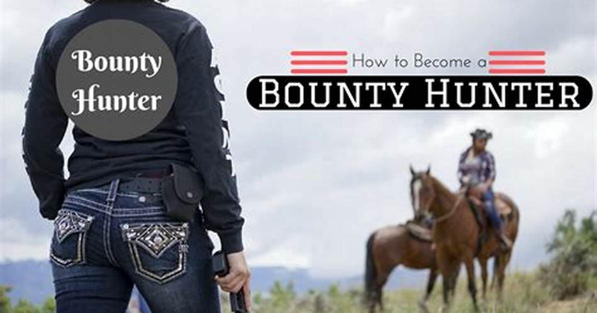 How to Become a Bounty Hunter in Arizona the Legitimate Step by Step