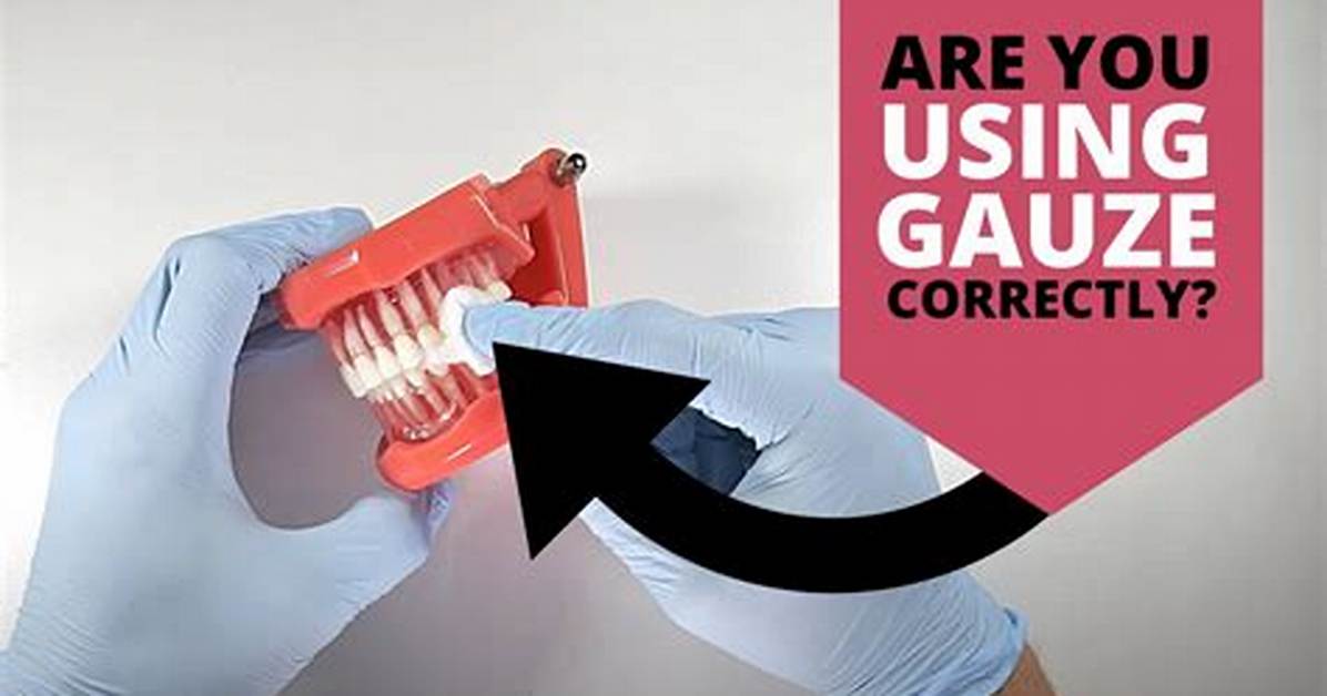 How to Put Gauze in Wisdom Teeth Sockets Complete Step by Step