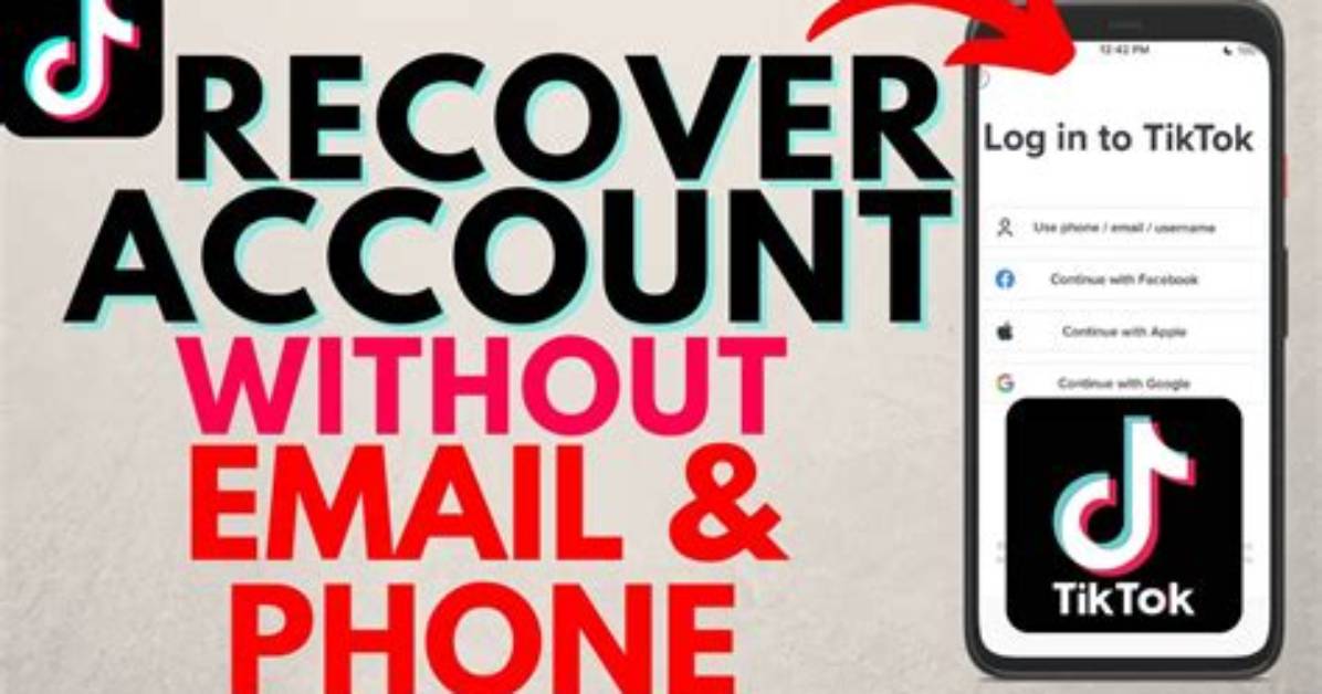 How to Recover a Tiktok Account Without Email Phone Number Or