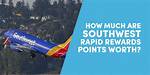 Is It Ever Worth Sending Southwest Points? a Deep Dive into the True Value