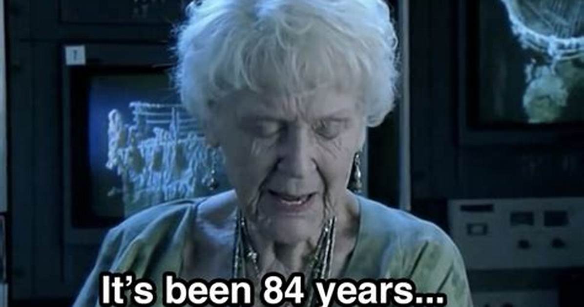 It S Been 84 Year S Meme Breakdown the Exact Scene Dialogue and Viral