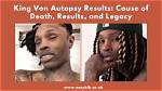 King Von Autopsy Photo Explained: Answers to the Questions Behind the Controversial Leak