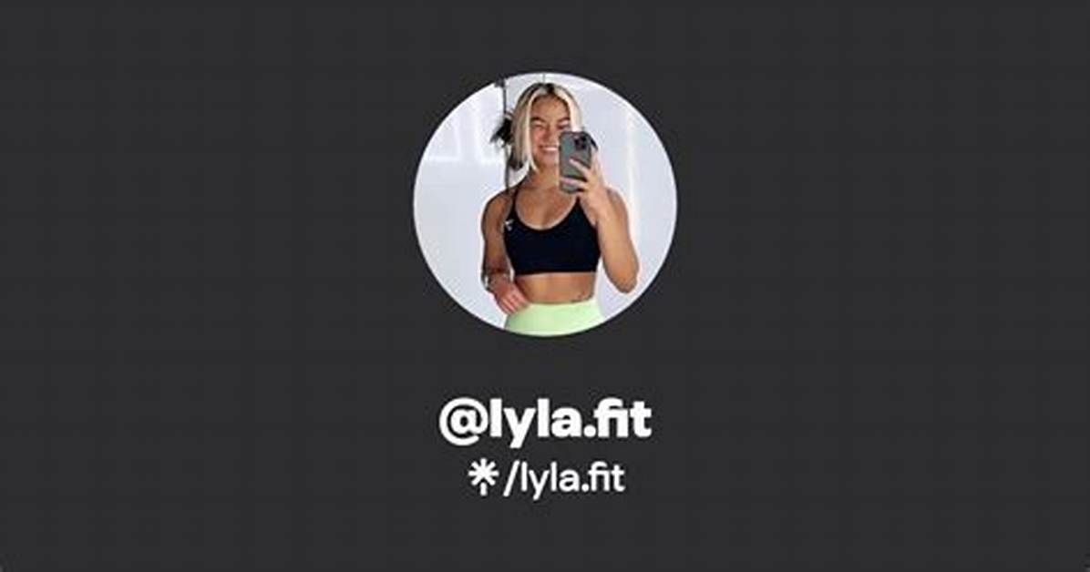 Lyla Fit Leaked Video Rumors What Sparked the Sudden