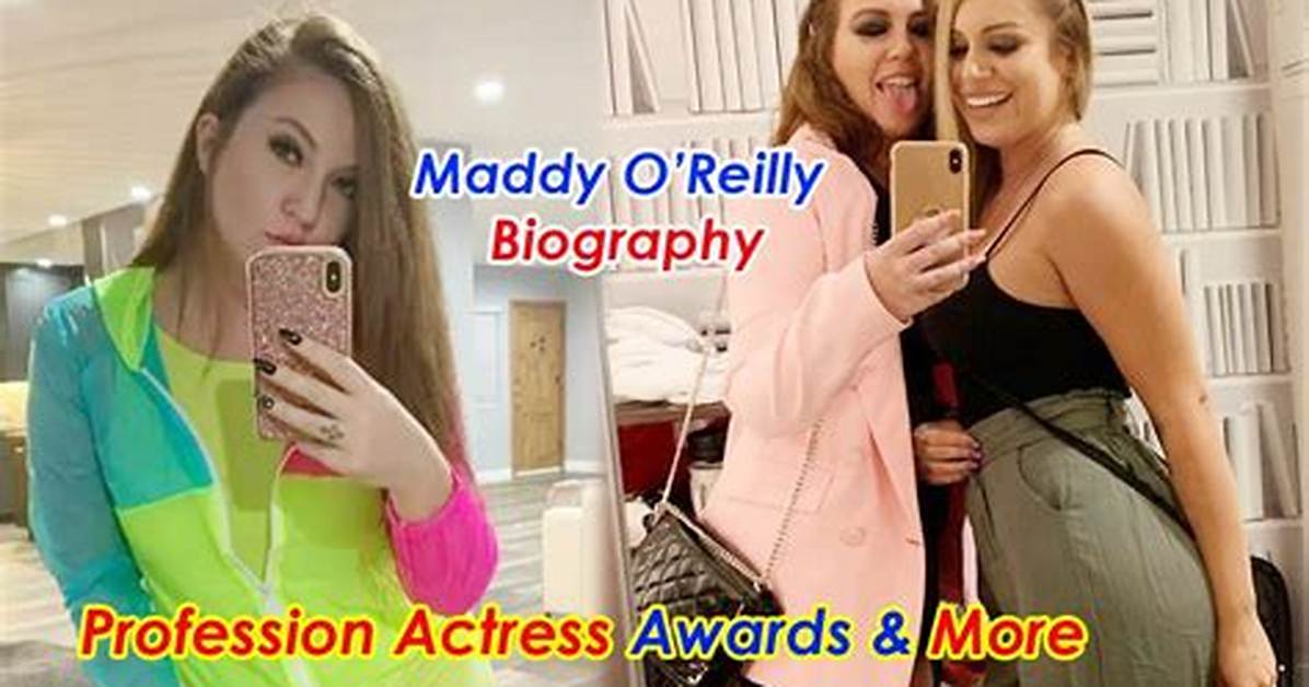 Maddy O Reilly Explained Bio Directing Credits Industry Legacy And