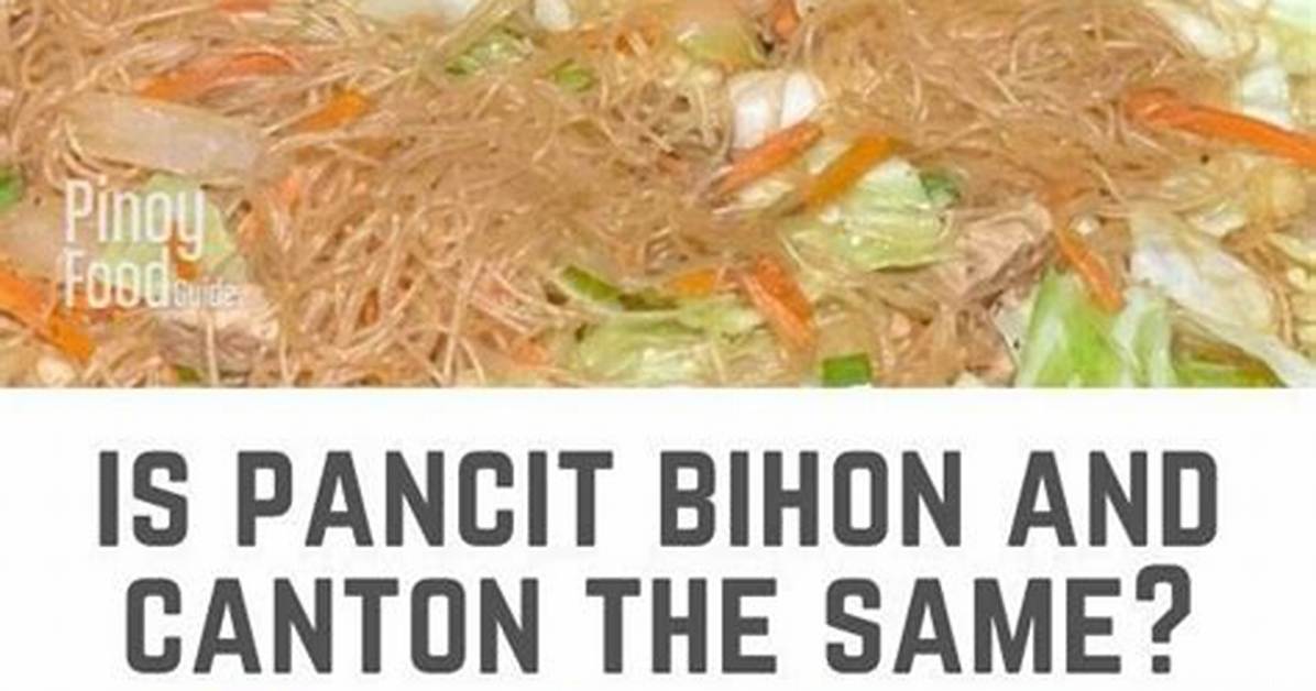 Pancit Bihon vs Canton and Sotanghon the Authentic Guide to Filipino