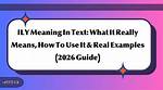 Real Chat Breakdown: What 'Ily' Means in a Text and How Context Changes Everything