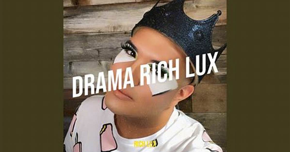 Rich Lux on Tiktok the Explosive Drama and Creator Feuds