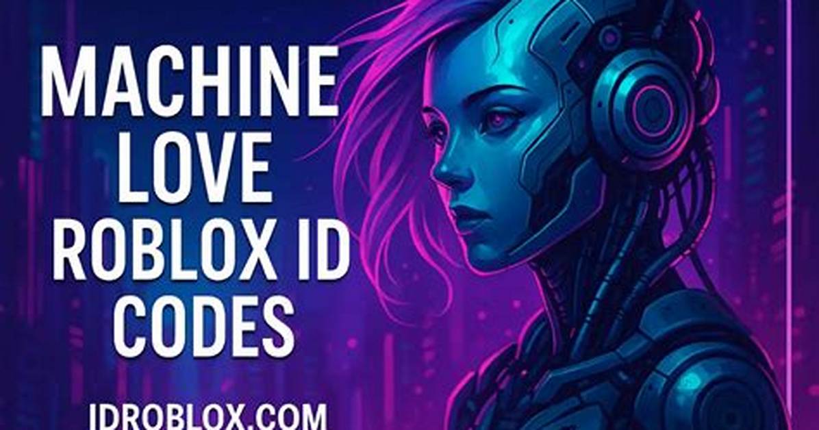 Roblox Audio Update New Machine Love Ids Added