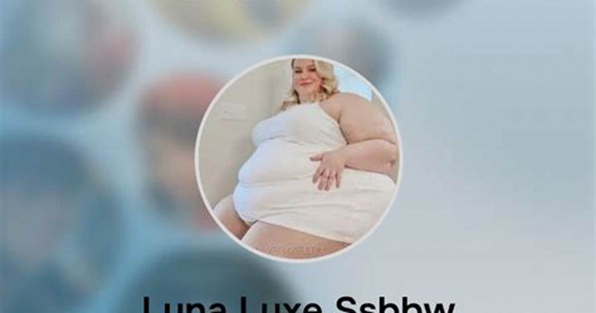 Ssbbw Luna Love Fact
