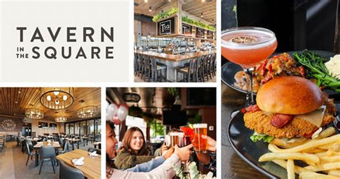 Tavern in the Square Near Me Guide Menus Hours Daily Specials and New