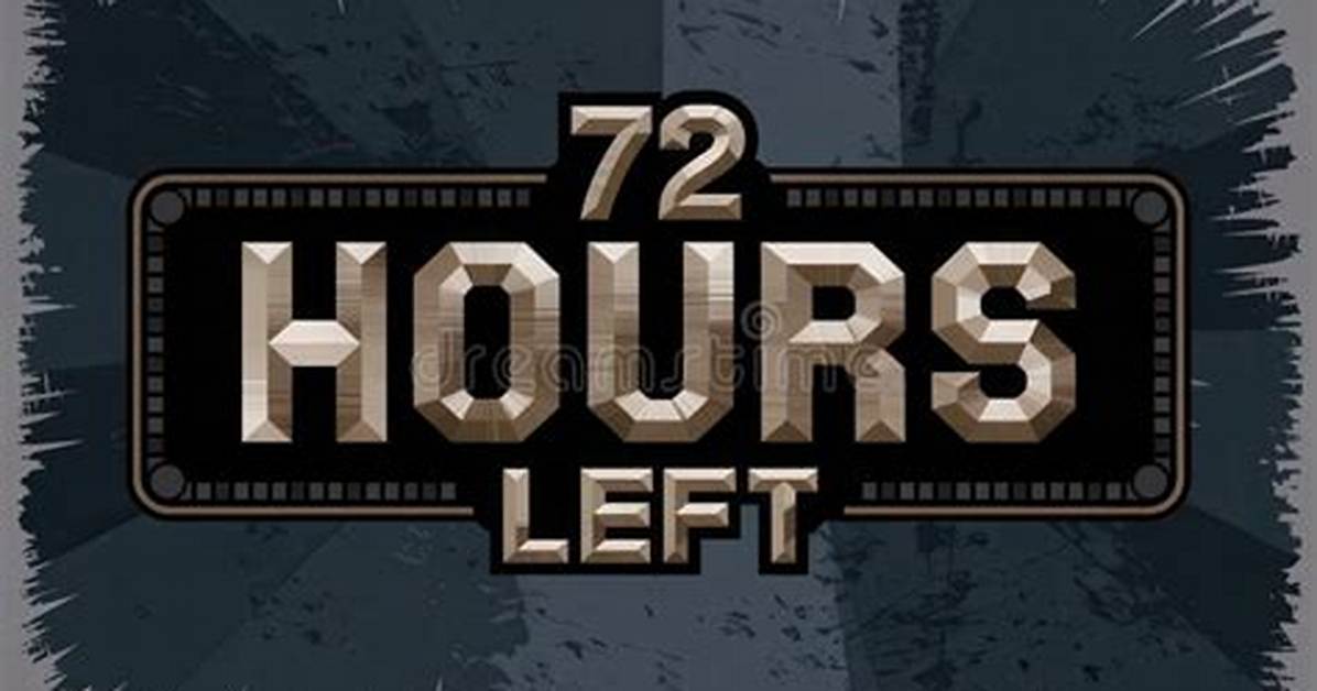 The 72 Hour Window Deadlines Event Countdowns and What It