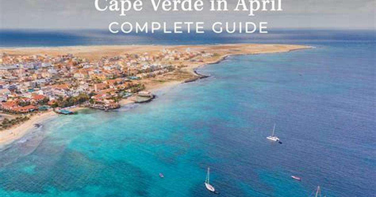 The Complete Cape Verde Guide Location Capital Travel and Rise In