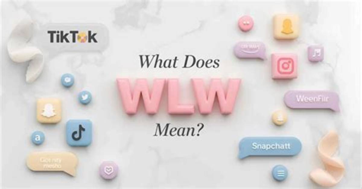 The Complete Guide to Wlw on Tiktok Meaning Proper Usage And