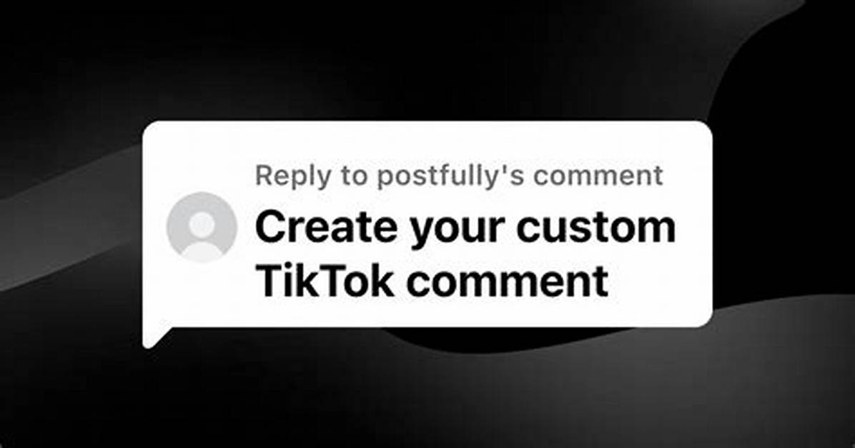 The Complete Tiktok Comment
