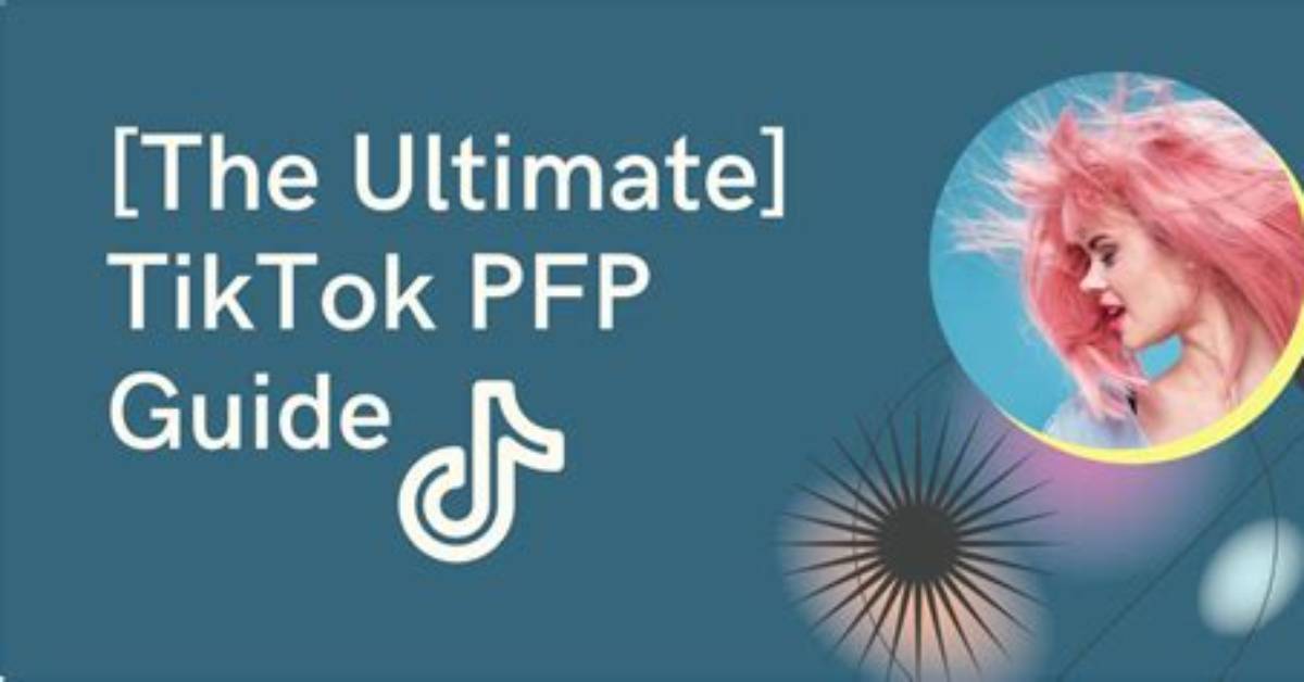 The Complete Tiktok Pfp Guide Trends Sizing and How to Reset