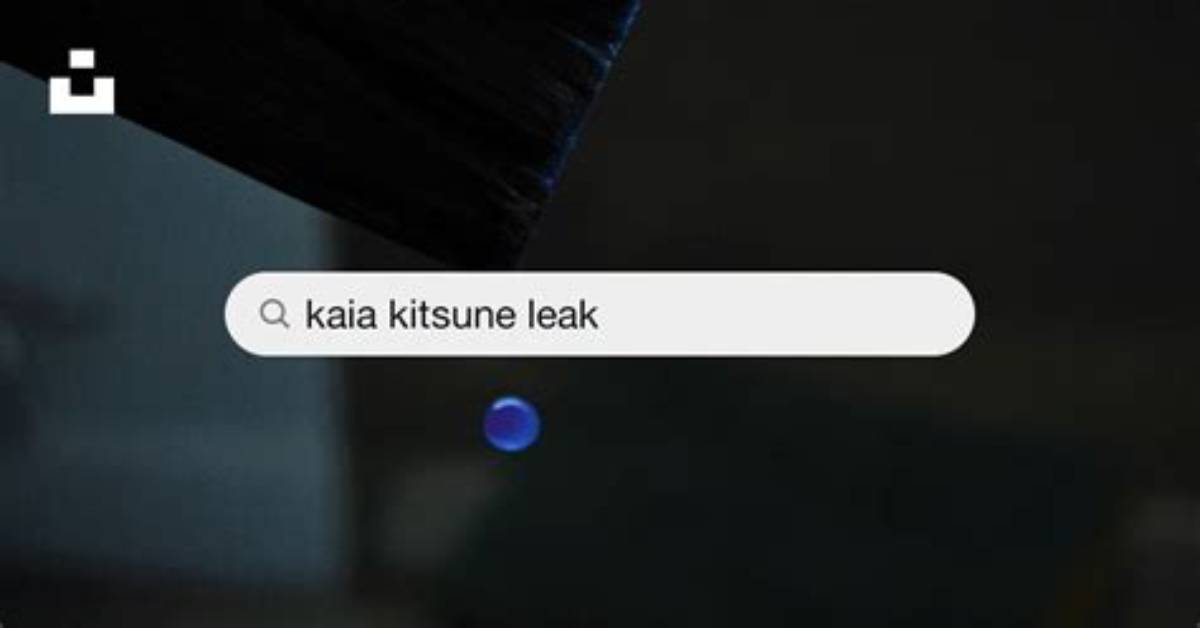 The Kaia Kitsune Leak Rumors What Sparked the Sudden