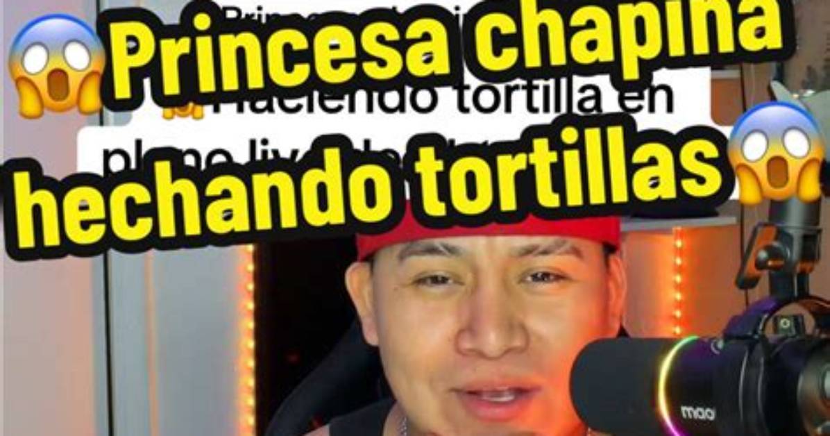 The Truth Behind the Princesa Chapina Haciendo Tortilla