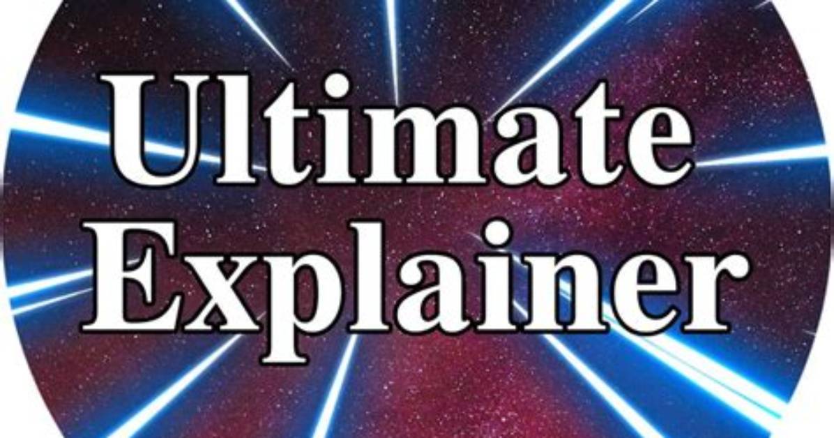 The Ultimate Explainer Why
