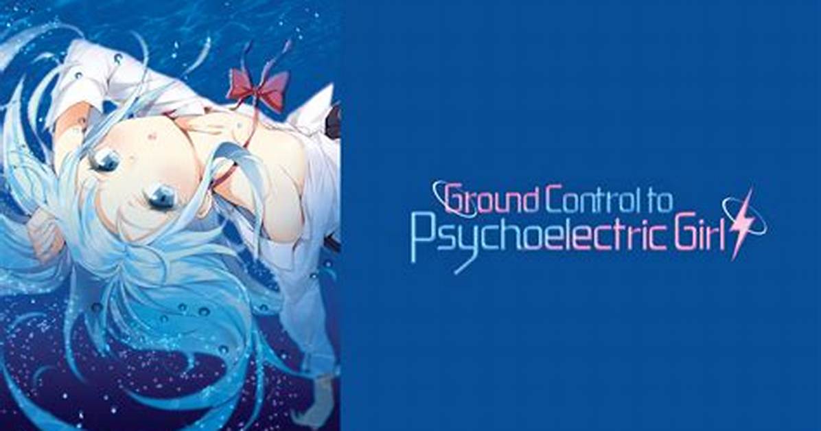The Ultimate Ground Control to Psychoelectric Girl Guide Characters Themes And