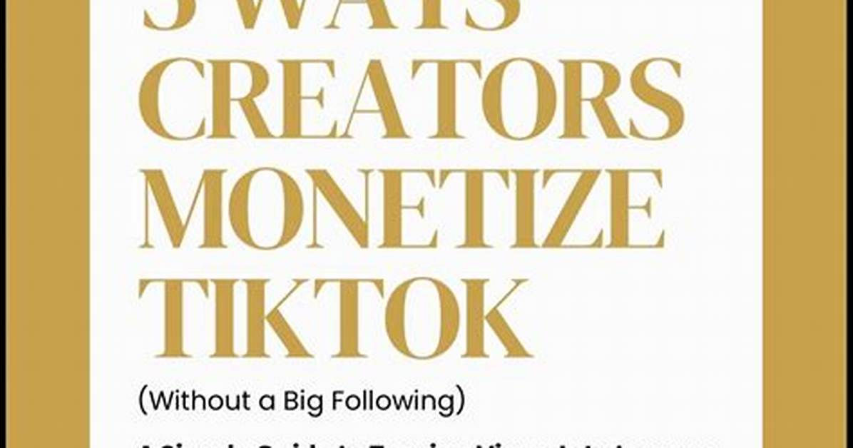 Tiktok Overhauls Creator Monetization Full Timeline of Creator