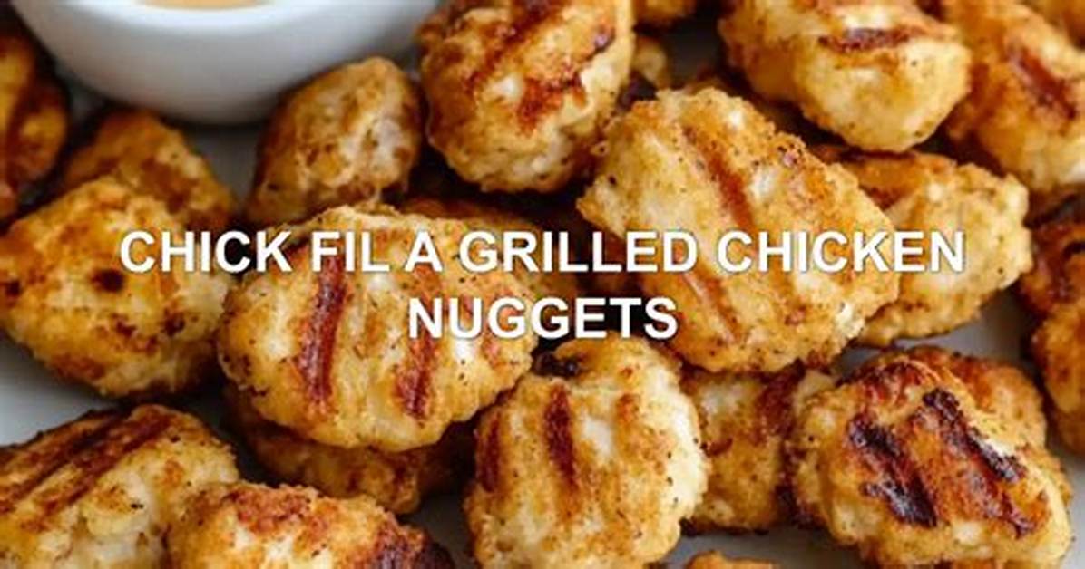 Ultimate Chick Fil a Grilled Chicken Guide Calories Pairings and Best