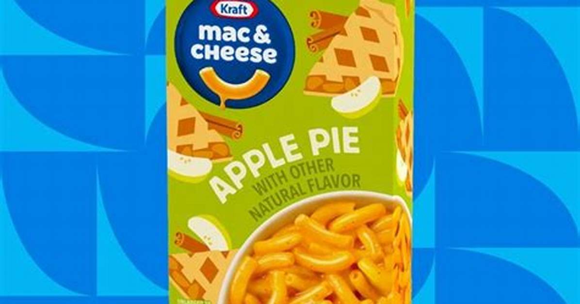 What Does Kraft Apple Pie Mac and Cheese Look Like Unboxing the Viral