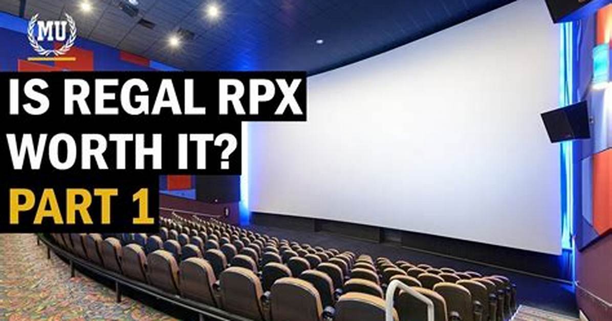 What Is Rpx in a Movie Theater the Secret Difference Regal Doesn T