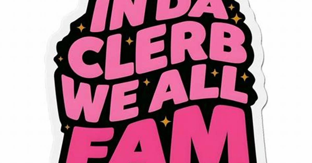 Where Did in the Clerb We All Fam Come from the Viral