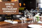 Why 'How Do You Spell Restaurant' Is Spiking on Search Trends Right Now