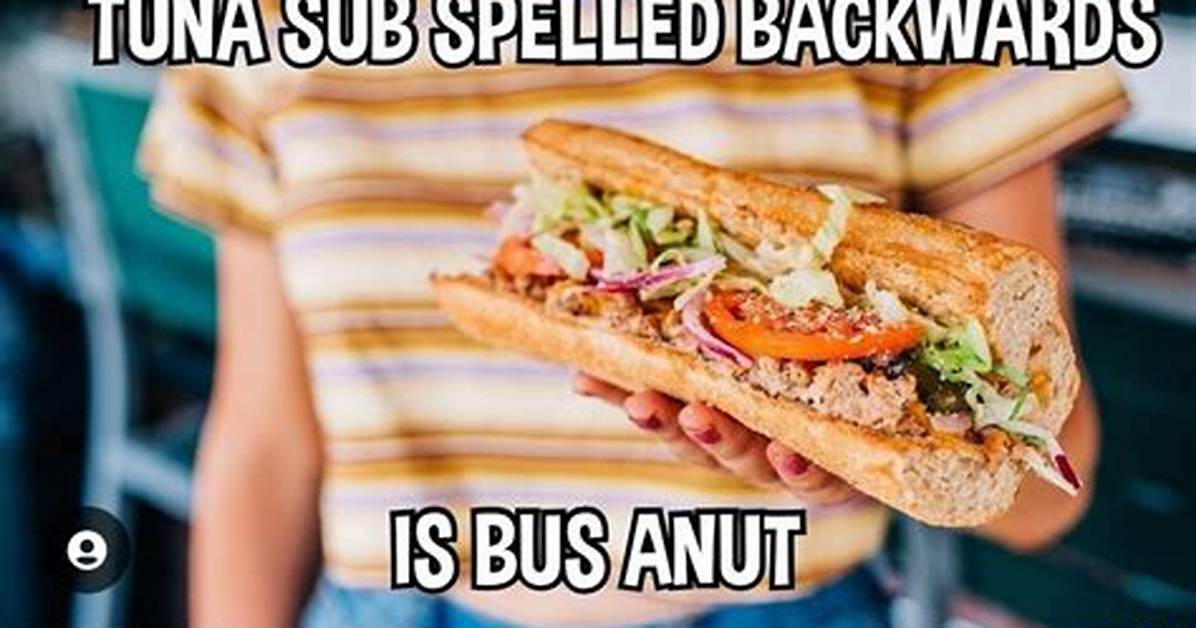 Why Is Everyone Searching Tuna Sub Spelled Backwards the Viral