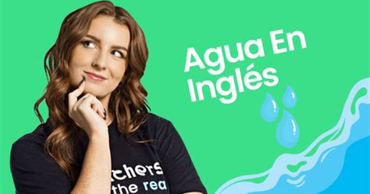 Why Millions Are Searching Agua En Ingles Right Now Viral Trend Or