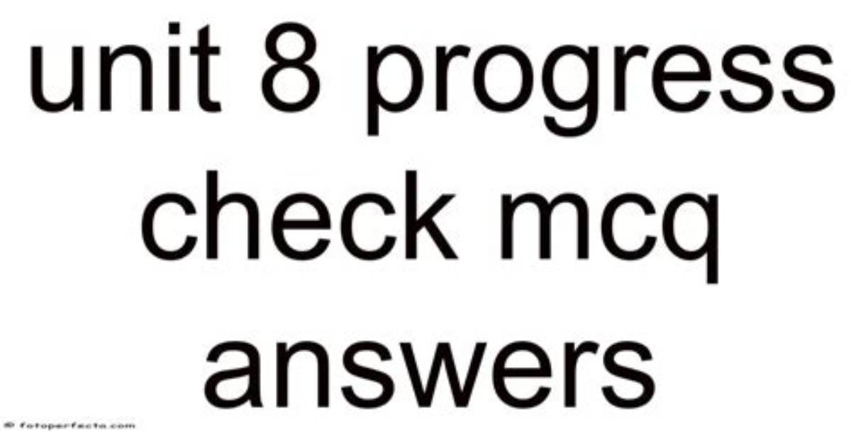 Why Searching for Unit 8 Progress Check Mcq Answers Could Tank Your