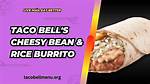 Why Taco Bell’s Cheesy Bean and Rice Burrito Still Dominates Every Fast-Food Ranking