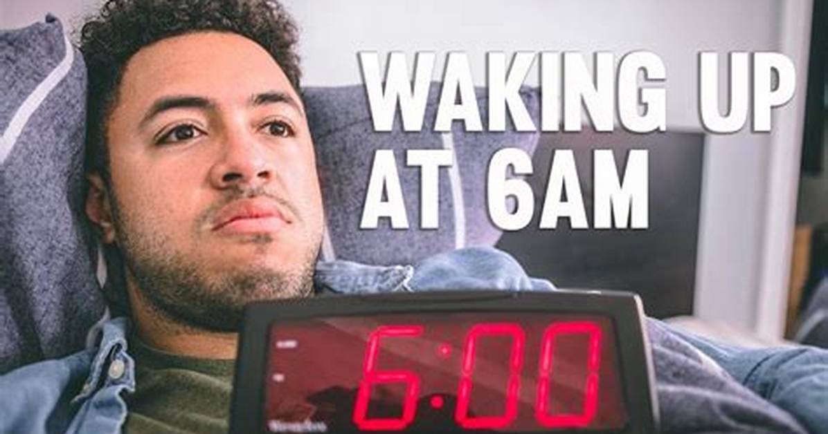 Why Waking up at 6 00 Am Leaves You Exhausted the Hidden Sleep