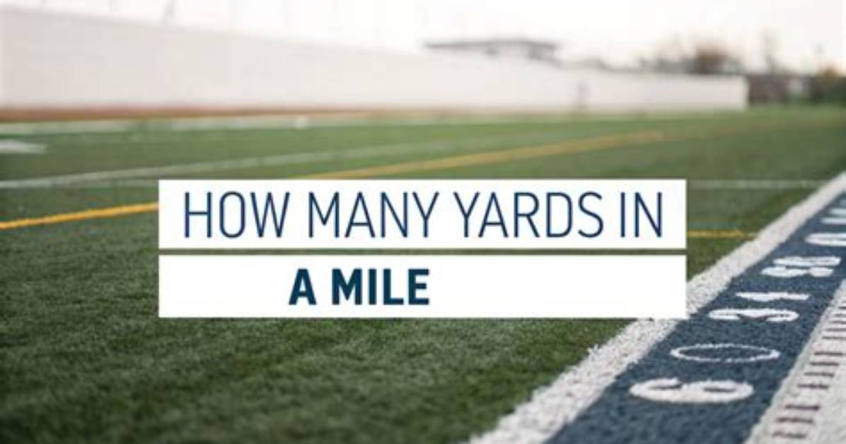 Yards in a Mile Visualized How Many Football Fields and Running Tracks Make A